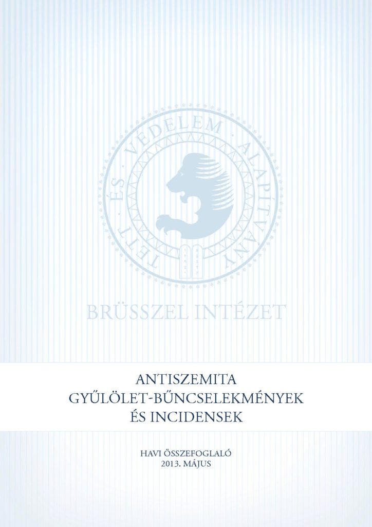 Antiszemita Gyűlölet-Bűncselekmények És Incidensek Havi Összefoglaló 2013. Május