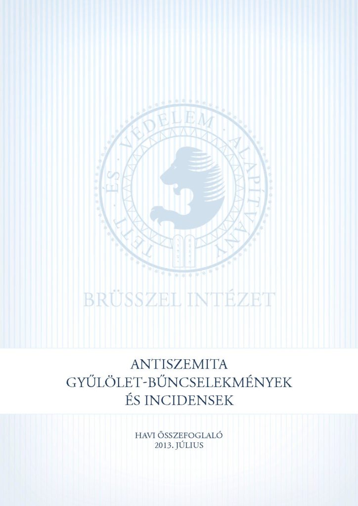 Antiszemita Gyűlölet-Bűncselekmények És Incidensek Havi Összefoglaló 2013. Július